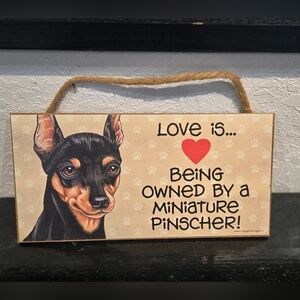 3/$20 Miniature Pinscher 'Love Is Being Owned By A Dog' Hanging Wall Sign Decor